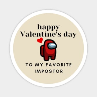 Happy Valentines Day To My Favorite  Impostor Among Us Design Magnet